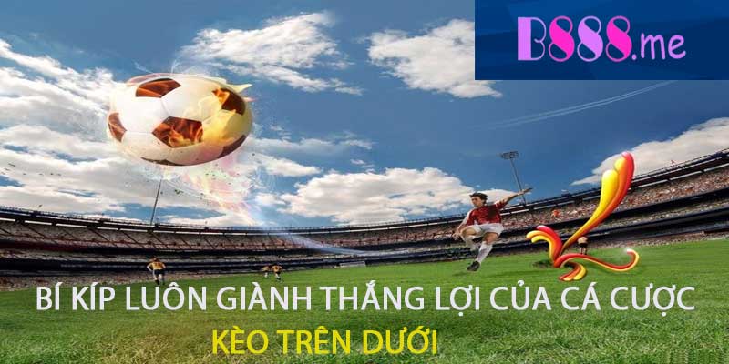 Kèo Trên Dưới